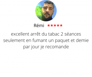 exelent arret du tabac 2 seance seulement en fumant un paquet et demie par jour je recomande Arrêter de fumer par hypnose13, Rémi