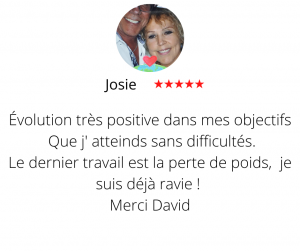 Évolution très positive dans mes objectifs Que j' atteinds sans difficultés. Le dernier travail est la perte de poids en une semaine je suis déjà ravie ! Merci David Hypnose 13, Le développement personnel - Josie